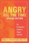 Angry All the Time An Emergency Guide to Anger Control