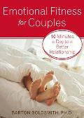 Emotional Fitness for Couples 10 Minutes a Day to a Better Relationship
