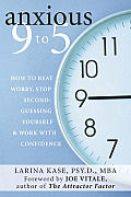 Anxious 9 to 5 How to Beat Worry Stop Second Guessing Yourself & Work with Confidence