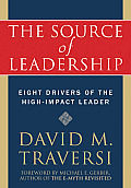 Source of Leadership Eight Drivers of the High Impact Leader