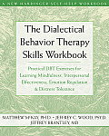 Dialectical Behavior Therapy Skills Workbook