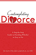 Contemplating Divorce A Step By Step Guide to Deciding Whether to Stay or Go