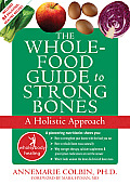 Whole Food Guide to Strong Bones A Holistic Approach