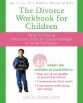 Divorce Workbook for Children Help for Kids to Overcome Difficult Family Changes & Grow Up Happy