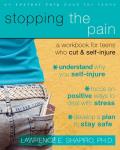 Stopping the Pain A Workbook for Teens Who Cut & Self Injure