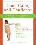 Cool Calm Confident A Workbook to Help Kids Learn Assertiveness Skills