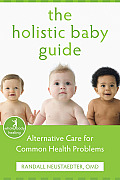 Holistic Baby Guide Alternative Care for Common Health Problems