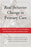 Real Behavior Change in Primary Care Improving Patient Outcomes & Increasing Job Satisfaction