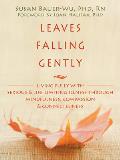 Leaves Falling Gently Mindfulness & Compassion in the Face of Life Limiting Illness