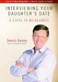 Interviewing Your Daughters Date 8 Steps to No Regrets