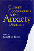 Current Controversies in the Anxiety Disorders