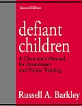 Defiant Children A Clinicans Manual for Assessment & Parent Training