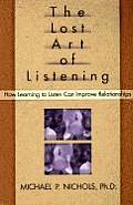 Lost Art Of Listening How Learning To Listen Can Improve Relationships
