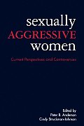 Sexually Aggressive Women Current Perspectives & Controversies