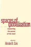 Spaces of Globalization: Reasserting the Power of the Local