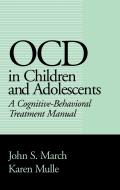 Ocd in Children & Adolescents A Cognitive Behavioral Treatment Manual