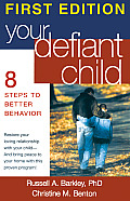 Your Defiant Child 8 Steps to Better Behavior