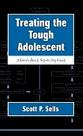 Treating the Tough Adolescent A Family Based Step By Step Guide