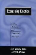 Expressing Emotion: Myths, Realities, and Therapeutic Strategies