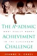 Academic Achievement Challenge What Really Works in the Classroom