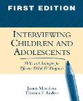 Interviewing Children & Adolescents Skills & Strategies for Effective Dsm IV Diagnosis
