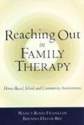 Reaching Out in Family Therapy Home Based School & Community Interventions