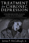 Treatment for Chronic Depression Cognitive Behavioral Analysis System of Psychotherapy Cbasp