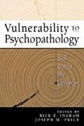 Vulnerability to Psychopathology Risk Across the Lifespan