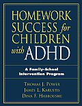 Homework Success for Children with ADHD A Family School Intervention Program