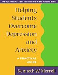 Helping Students Overcome Depression & Anxiety A Practical Guide
