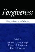 Forgiveness: Theory, Research, and Practice