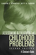 Assessment & Treatment of Childhood Problems Second Edition A Clinicians Guide