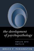Development of Psychopathology Nature & Nurture