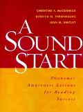 A Sound Start: Phonemic Awareness Lessons for Reading Success