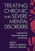 Treating Chronic and Severe Mental Disorders: A Handbook of Empirically Supported Interventions