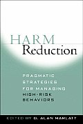 Harm Reduction Pragmatic Strategies for Managing High Risk Behaviors