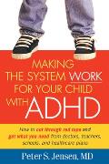 Making the System Work for Your Child with ADHD