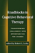 Roadblocks in Cognitive Behavioral Therapy Transforming Challenges Into Opportunities for Change
