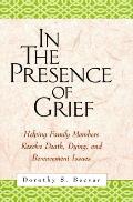 In the Presence of Grief: Helping Family Members Resolve Death, Dying, and Bereavement Issues
