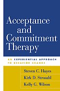 Acceptance & Commitment Therapy An Experiential Approach to Behavior Change