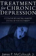 Treatment for Chronic Depression: Cognitive Behavioral Analysis System of Psychotherapy (CBASP)