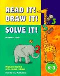 33803 Read It! Draw It! Solve It!: Animal Themes Teacher Resource Manual Kindergarten Through Grade 3