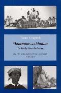 Mammon & Manon in Early New Orleans The First Slave Society in the Deep South 1718 1819
