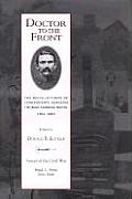 Doctor to the Front: The Recollections of Confederate Surgeon Thomas Fanning Wood, 1861-1865