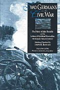 Two Germans in the Civil War: The Diary of John Daeuble and the Letters of