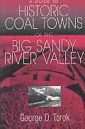 A Guide to the Historic Coal Towns: Of the Big Sandy River Valley