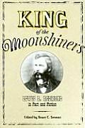 King of the Moonshiners Lewis R Redmond in Fact & Fiction