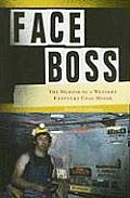 Face Boss The Memoir of a Western Kentucky Coal Miner