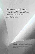 At Home and Abroad: Historicizing Twentieth-Century Whiteness in Literature and Performance Volume 44