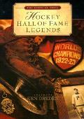 Hockey Hall of Fame Legends The Official Book of the Hockey Hall of Fame